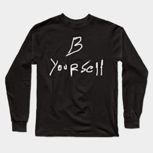 B Yourself Long Sleeve T-Shirt